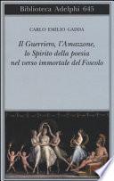 Il guerriero, l'amazzone, lo spirito della poesia nel verso immortale del Foscolo