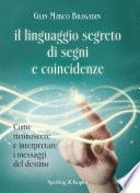 Il linguaggio segreto di segni e coincidenze