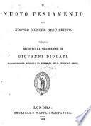 Il Nuovo Testamento ... Versione secondo la traduzione di Giovanni Diodati, diligentemente riveduta ed emendata, sull'originale greco