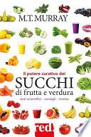 Il potere curativo dei succhi di frutta e verdura
