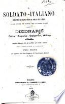 Il soldato italiano istrutto nei fasti militari della sua patria dalle epoche più remote fino ai nostri giorni dizionario storico, biografico,topografico, militare d'Italia compilato sulla scorta delle più accreditate opere antiche e moderne