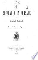 Il Suffragio universale in Italia. Noterelle di un ex-Deputato. [With a letter from the author, signed D. S. The editor's preface is signed E. P.]