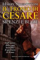 Il trono di Cesare. Silenzi e bugie