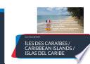 Îles des Caraïbes / Caribbean Islands / Islas del Caribe