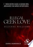 Illegal geek love 1