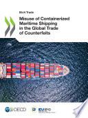 Illicit Trade Misuse of Containerized Maritime Shipping in the Global Trade of Counterfeits