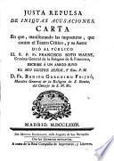 Illustracion Apologética al primero, y segundo tomo del Teatro Crítico, etc. (Justa repulsa de iniquas acusaciones. Carta en que, manifestando las imposturas, que ... dió al público Francisco Soto Marne, escribe á un amigo suo ... B. G. Feijóo.).