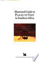 Illustrated Guide to Places to Visit in Southern Africa