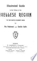Illustrated Guide to the Valleys of the Biellese Region to the South of Monte Rosa. [With Plates, Illustrations, Including Portraits, and a Map.]