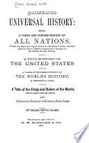 Illustrated Universal History: Being a Clear and Concise History of All Nations