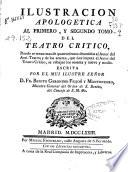 Ilustracion apologetica al primero, y segundo tomo del Teatro critico...