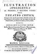 Ilustracion apologetica al primero y segundo tomo del Theatro critico, donde se notan mas de quatrocientos descuidos al autor del Anti-Theatro
