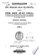 Ilustración del Derecho Real de España, ordenada por don Juan Sala