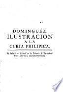 Ilustracion y continuacion a la Curia philipica ...