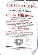 Ilustracion, y continuacion a la Curia Philipica y correccion de las citas que en ella se hallan erradas