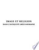 Image et religion dans l'antiquité gréco- romaine