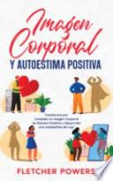Imagen Corporal y Autoestima Positiva