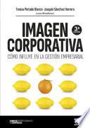 IMAGEN CORPORATIVA. Cómo influye en la gestión empresarial