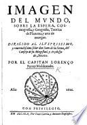 Imagen del mundo, sobre la esfera, cosmografia, y geografia, teorica de planetas, y arte de navegar