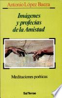 Imágenes y profecías de la Amistad