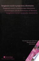 Imaginaire racial et projections identitaires