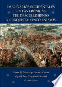 Imaginarios occidentales en las crónicas del descubrimiento y conquista: cinco ensayos