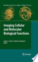 Imaging Cellular and Molecular Biological Functions