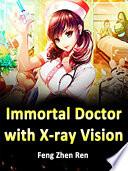 Immortal Doctor with X-ray Vision