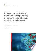 Immunometabolism and Metabolic Reprogramming of immune cells in human physiology and disease