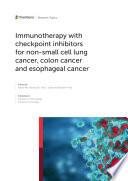 Immunotherapy with checkpoint inhibitors for non-small cell lung cancer, colon cancer and esophageal cancer