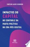 Impactos do capital no controle da pauta política na era pós-digital