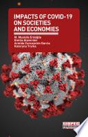 Impacts of COVID-19 on Societies and Economies