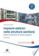 Impianti elettrici nelle strutture sanitarie - Nozioni fondamentali ed esempi progettuali - II Edizione