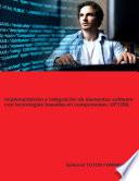 Implementación e integración de elementos software con tecnologías basadas en componentes. UF1290.