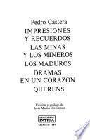 Impresiones y recuerdos ; Las minas y los mineros ; Los maduros ; Dramas en un corazón ; Querens