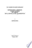 Impresores, libreros y mercaderes de libros en la Sevilla del quinientos
