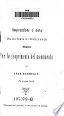Impressioni e note sulle feste di Dubrovnik (Ragusa) perlo scoprimento del monumento di Ivan Gundulic (26 giugno 1893)