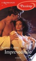 Imprevedibile (I Romanzi Passione)