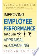 Improving Employee Performance Through Appraisal and Coaching