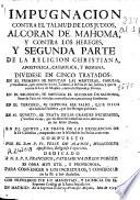 Impugnacion contra el Talmud de los Judios, Alcoran de Mahoma y contra los hereges