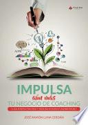 Impulsa (aún más) tu negocio de coaching