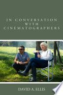 In Conversation with Cinematographers