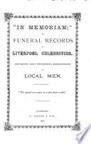 'In memoriam'; or, Funeral records of Liverpool celebrities