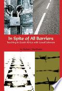 In Spite of All Barriers: Teaching in South Africa with Lowell Johnson