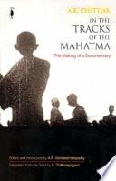 In the Tracks of the Mahatma