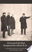 Inauguración oficial de la prolongación de Bahía Blanca al Neuquén