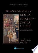 Inca Garcilaso - Con la espada y con la pluma