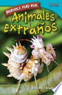 Increíble pero real: Animales extraños