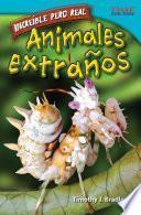 Increíble pero real: Animales extraños
