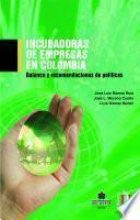 Incubadora de empresas en Colombia Balance y recomendaciones de política